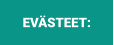 EVÄSTEET: