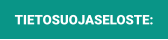 TIETOSUOJASELOSTE: